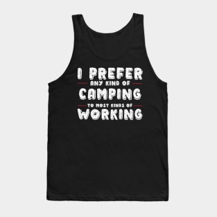 I Prefer Any Kind Of Camping To Any Kind Of Work Tank Top